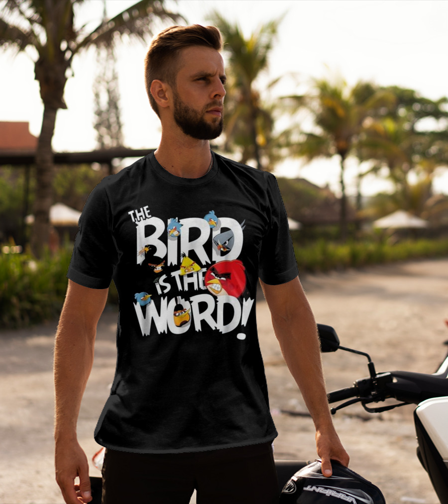 THE BIRD IS THE WORD Angry Birds T-Shirt