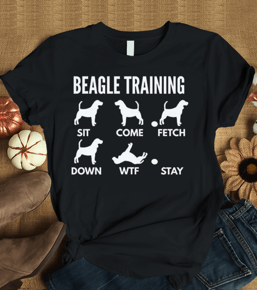 Beagle Training Sit Come Fetch Down WTF Stay T-Shirt