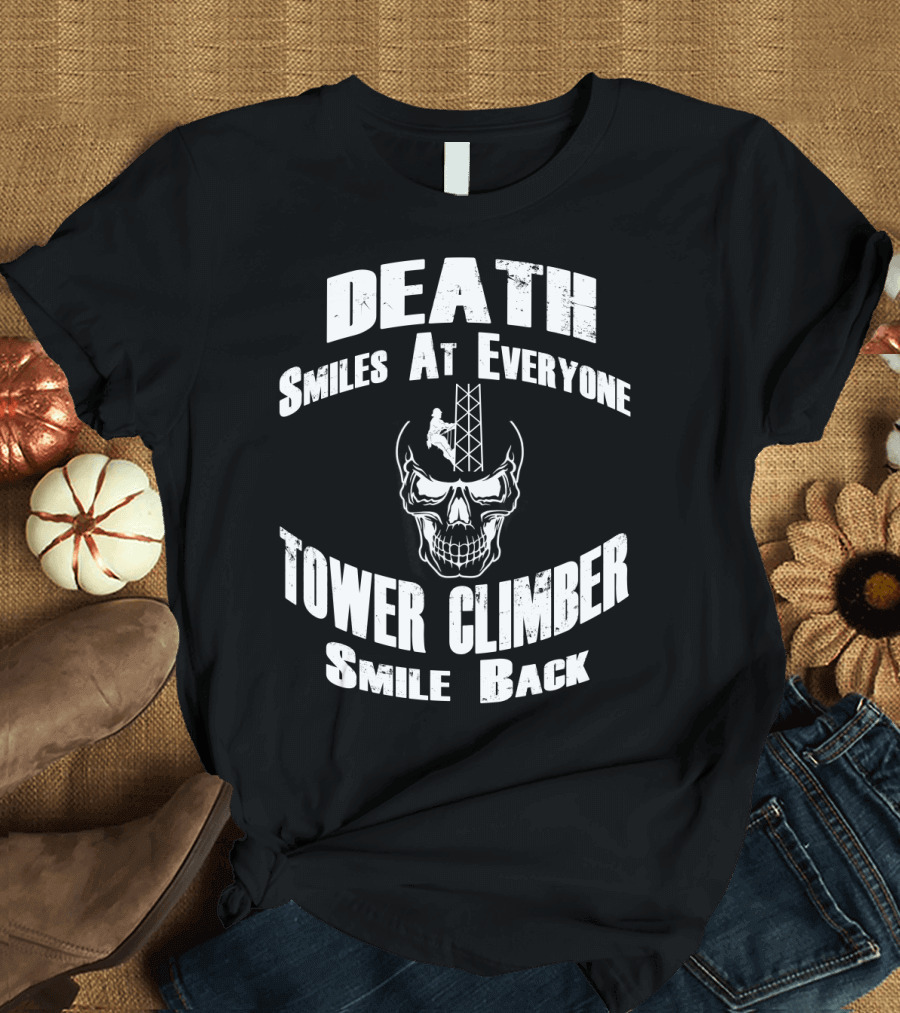 Death Smiles at Everyone Tower Climber Smile Back Skull Tower T-Shirt
