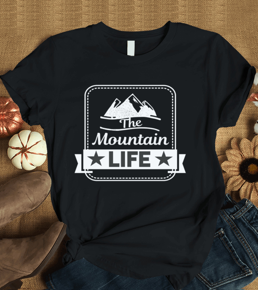 The Mountain Life Mountaineering Hiking Adventure T-Shirt