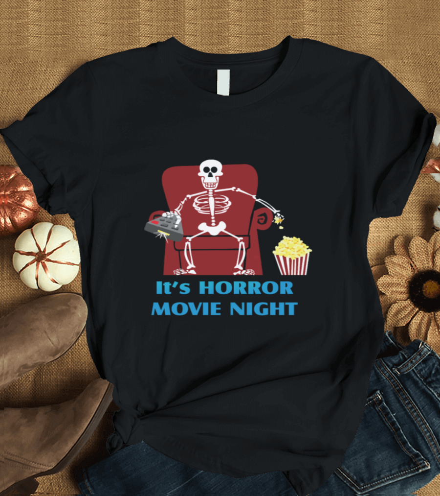 It's Horror Movie Night Skeleton Skull Relax Chill T-Shirt