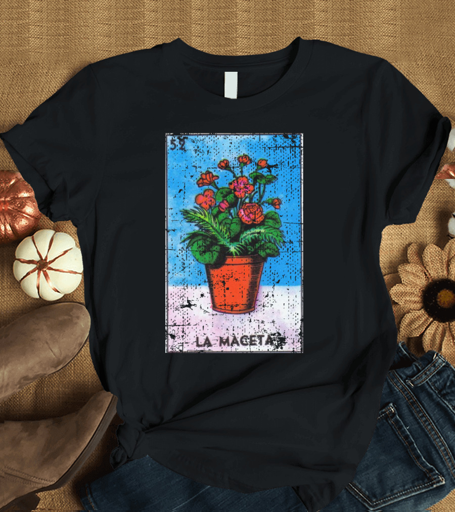La Maceta Mexican Loteria Card 52 Colorful Flower Pot T-Shirt