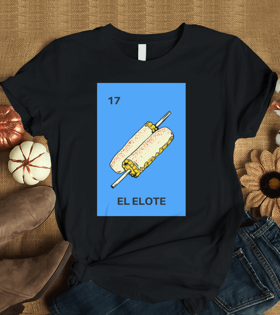 17 El Elote Mexican Loteria Bingo Card Corn T-Shirt