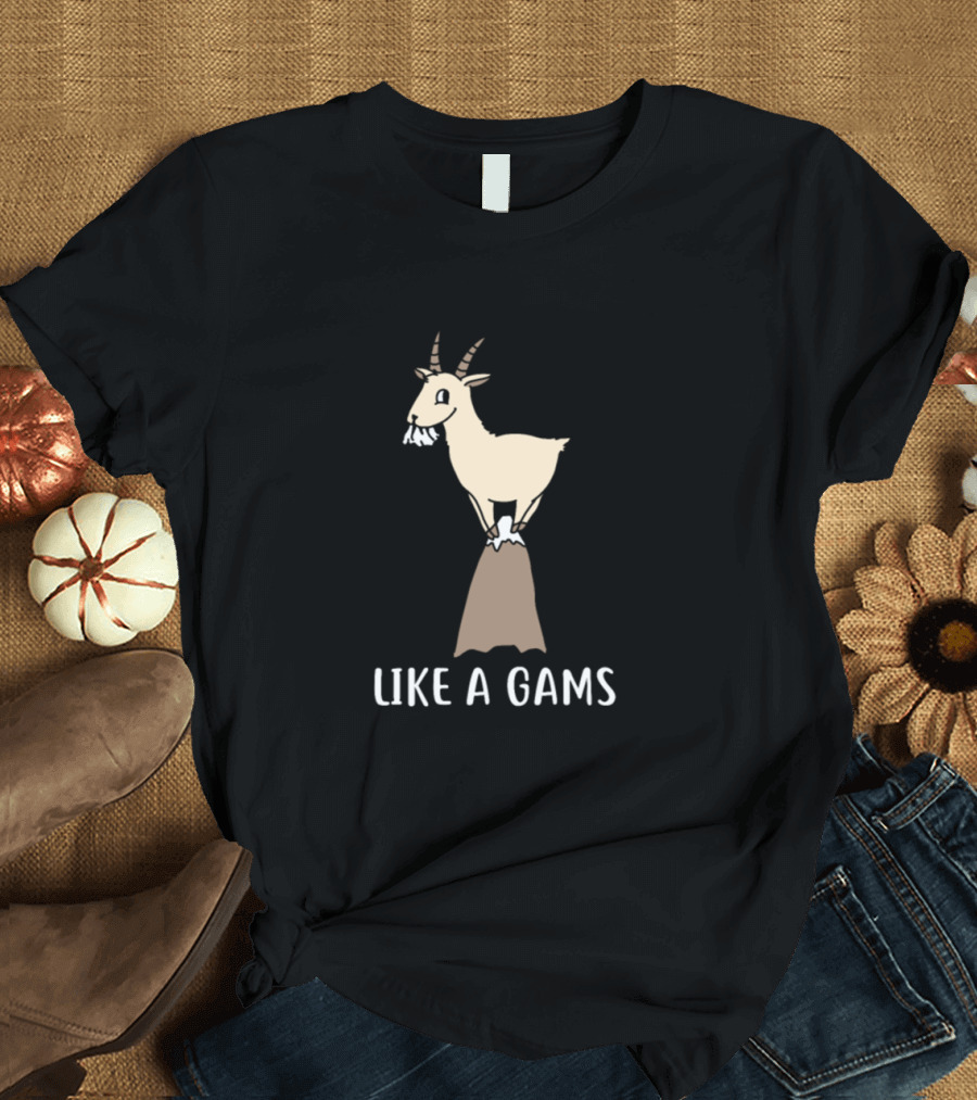 Like a Gams Funny Goat on Mountain Top T-Shirt