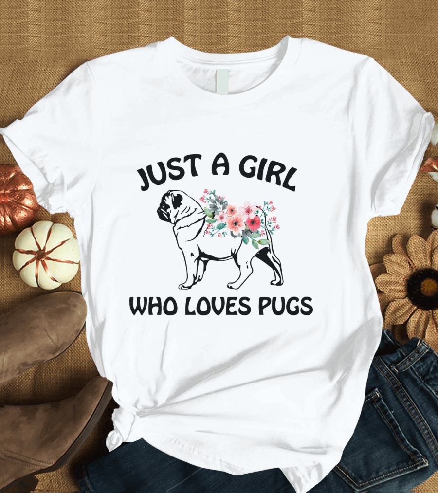 Just a Girl Who Loves Pugs with Floral T-Shirt
