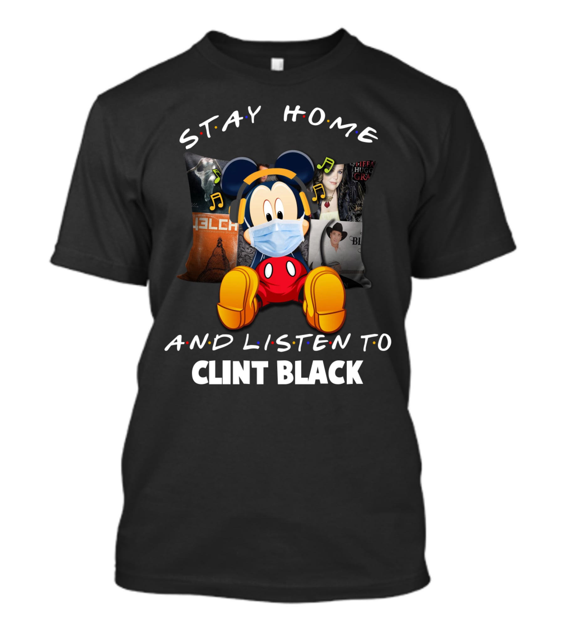 Stay Home And Listen To Clint Black T-Shirt