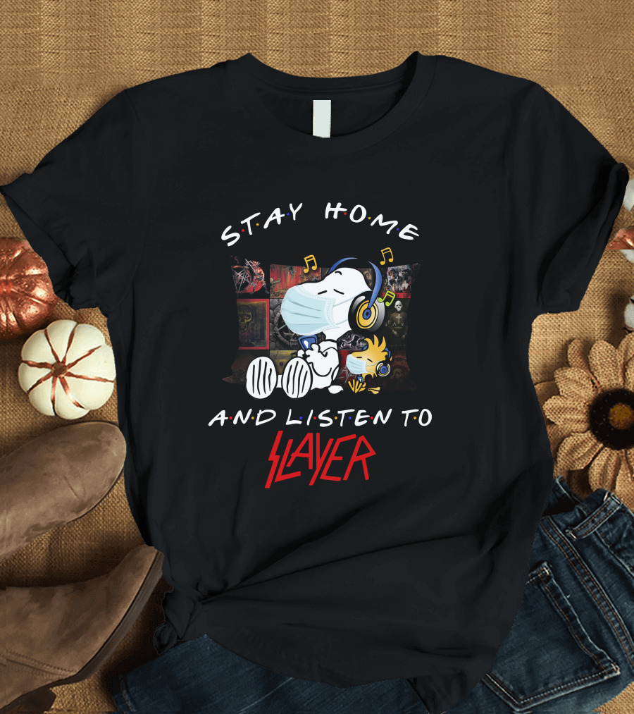 Stay Home and Listen to Slayer Snoopy and Woodstock Music T-Shirt