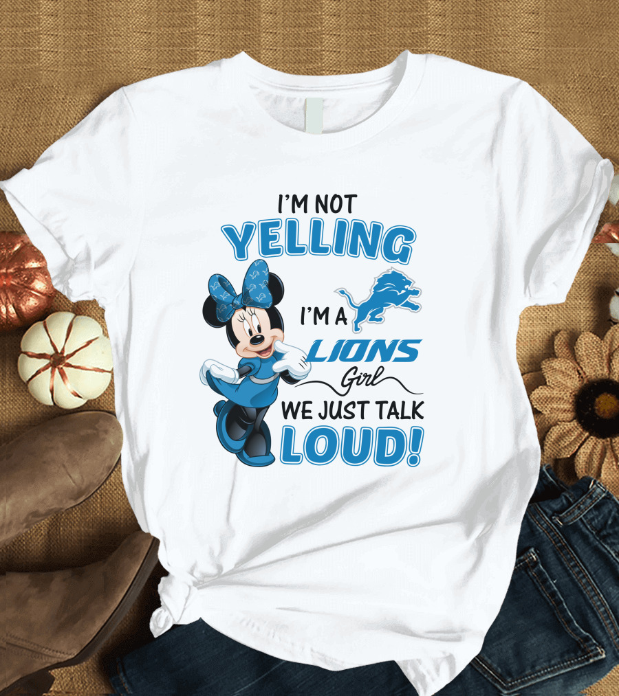 I'm Not Yelling I'm a Lions Girl We Just Talk Loud Minnie Mouse Detroit Lions 506 L1TTT T-Shirt