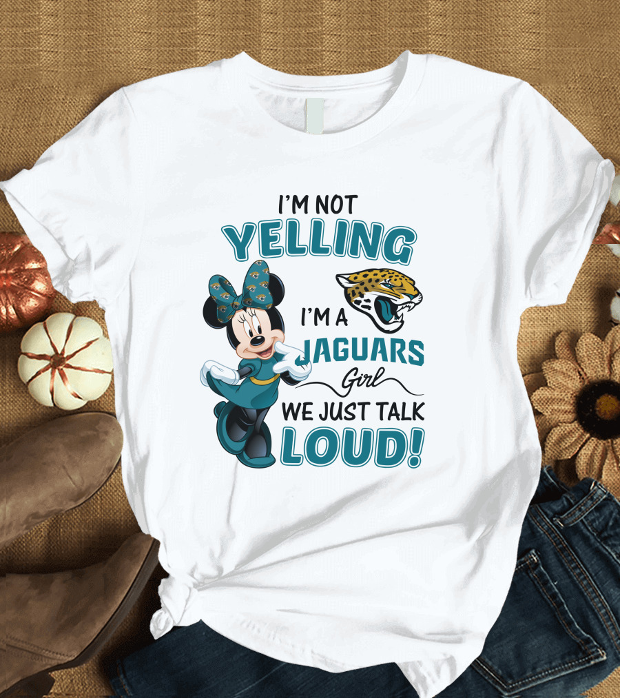 I'm Not Yelling I'm a Jaguars Girl We Just Talk Loud Minnie Mouse Jacksonville Jaguars T-Shirt