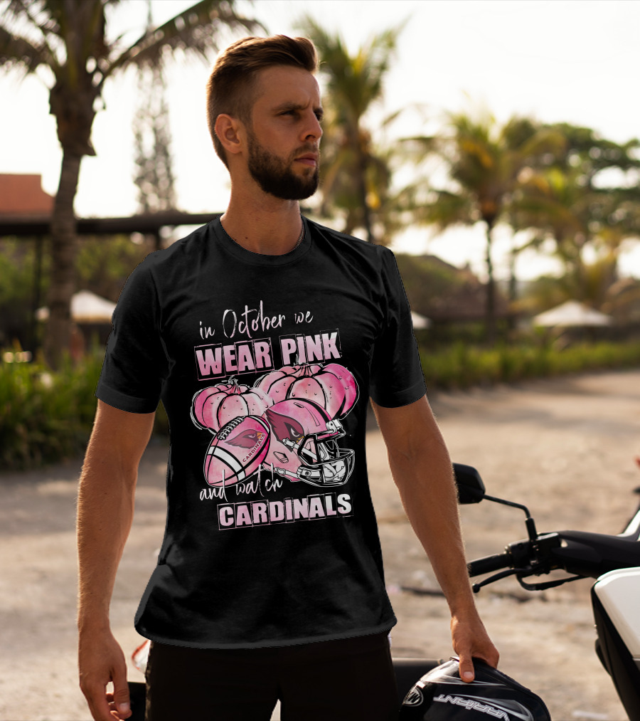 In October We Wear Pink And Watch Cardinals Football Helmet Pumpkins T-Shirt