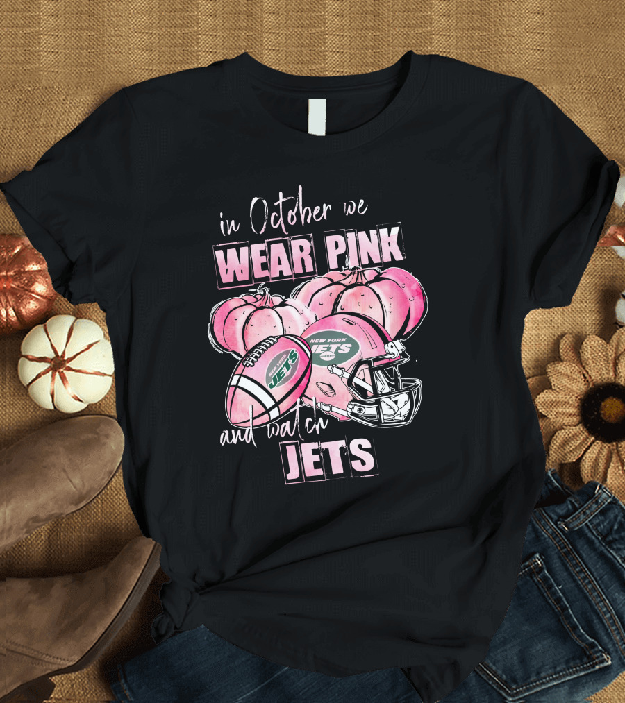 In October We Wear Pink and Watch New York Jets Football 509 L1PTT T-Shirt