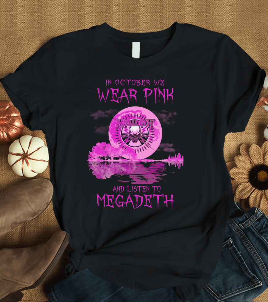 In October We Wear Pink and Listen to Megadeth 513 L1PTT T-Shirt