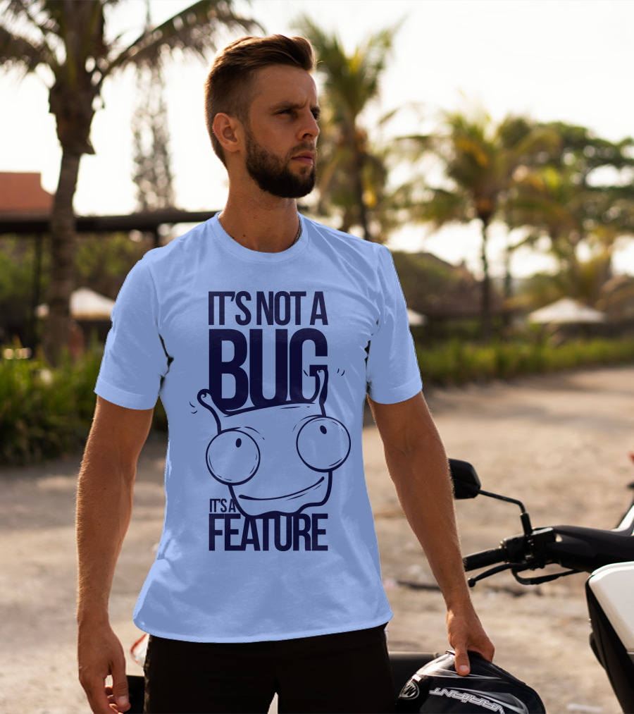 It's Not A Bug It's A Feature Oopwwow T-Shirt