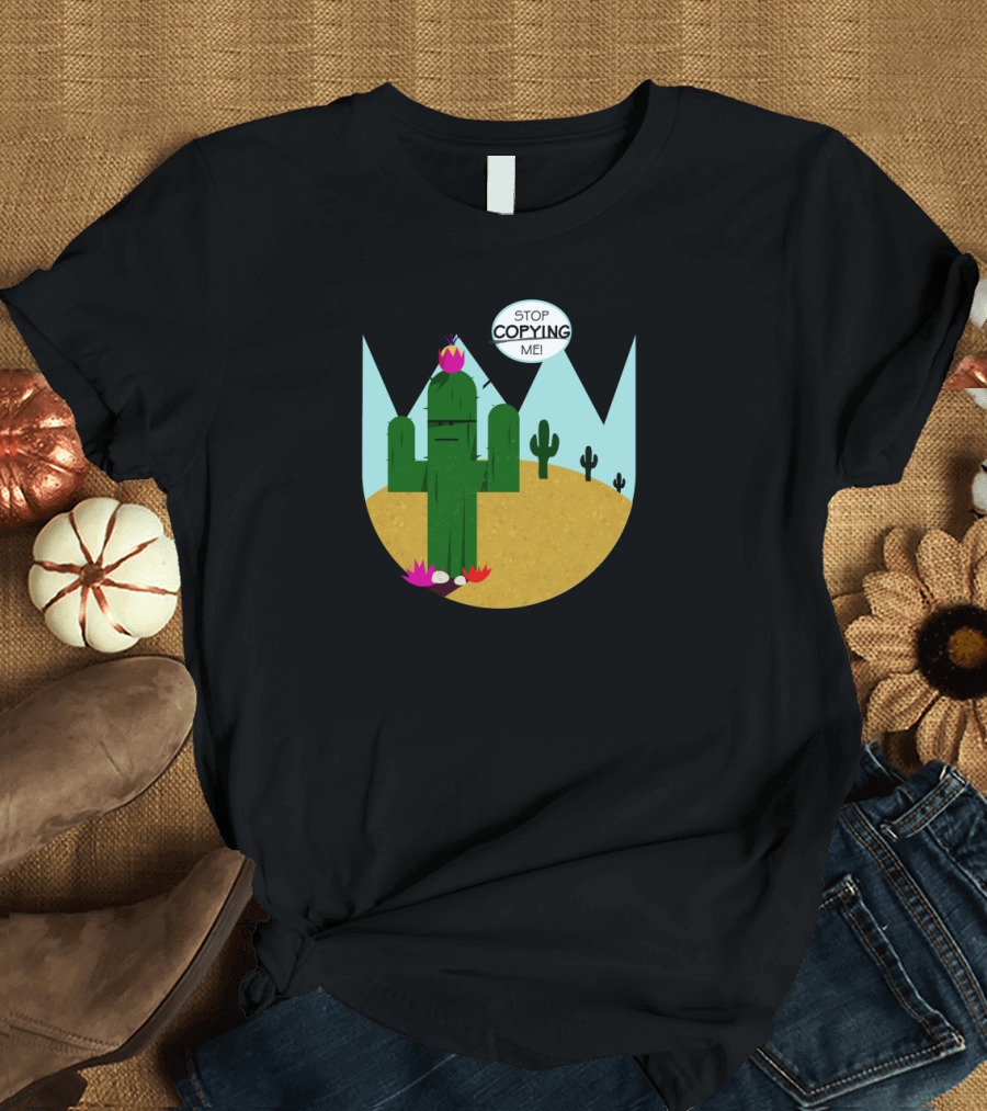 Stop Copying Me Cactus in Desert Landscape for Coley T-Shirt