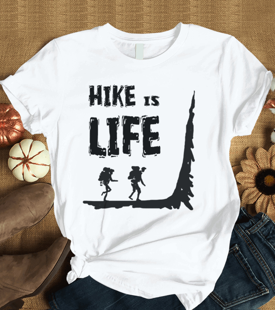 Hike Is Life Climbing Mountains Summit Adventure T-Shirt