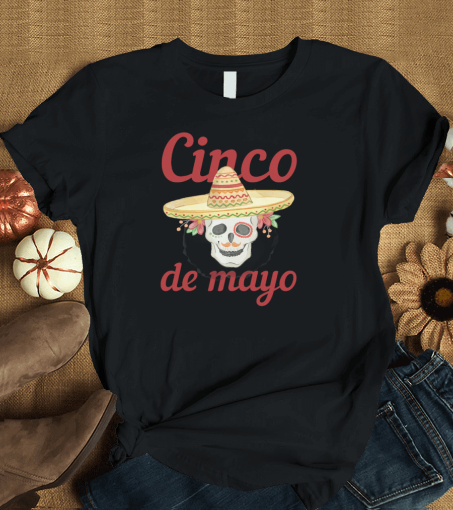 Cinco de Mayo Skeleton in Sombrero Celebrating Mexican Independence T-Shirt