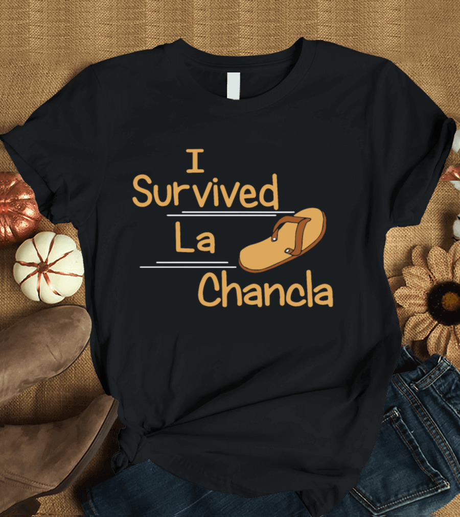 I Survived La Chancla Funny Humor Mexican Moms Latinos T-Shirt