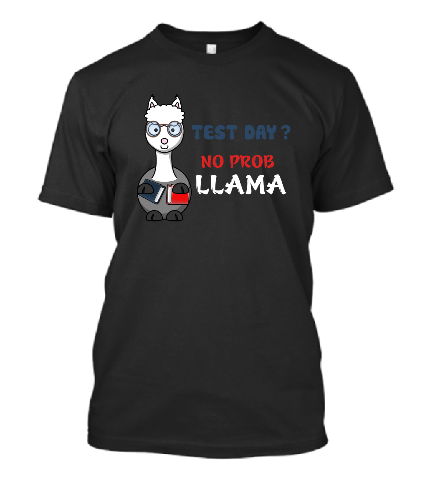 Test Day No Prob Llama Teacher Funny Exam Testing Teaching T-Shirt