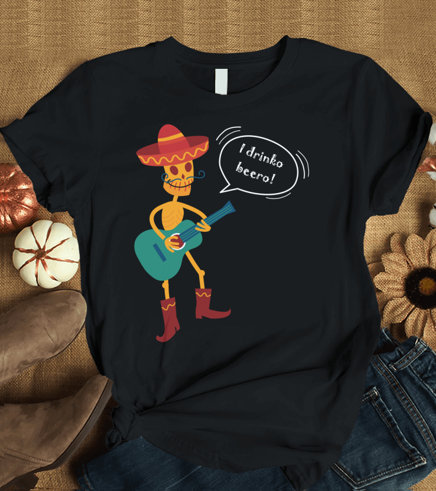 Esquelito Juancito Sombrero Guitar I Drinko Beero Fiesta T-Shirt