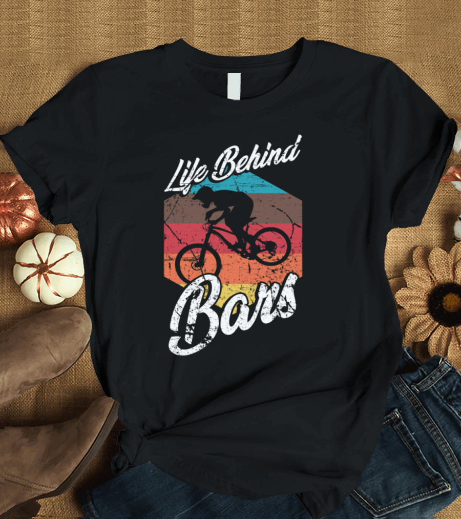 Life Behind Bars Mountain Bike MTB Mud Race Sun T-Shirt