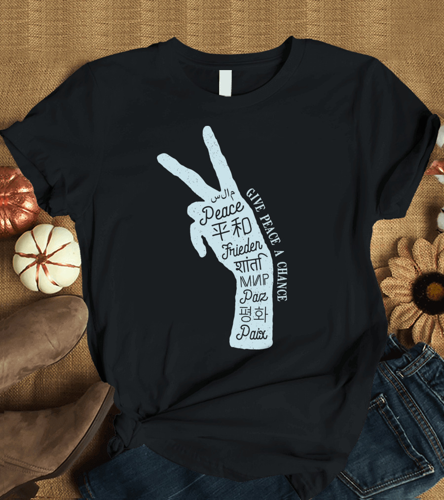 Give Peace A Chance Multilingual Peace Sign T-Shirt