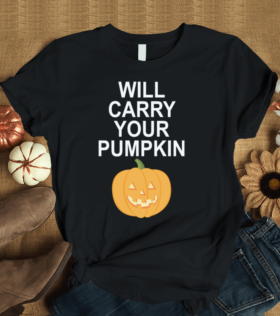 WILL CARRY YOUR PUMPKIN Jack-O'-Lantern T-Shirt