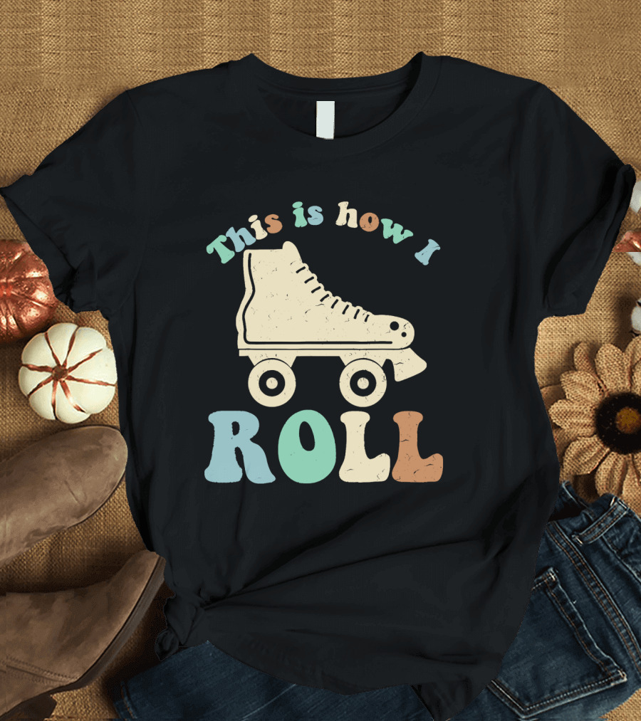 This Is How I Roll 70's Vintage Roller Skate Retro T-Shirt