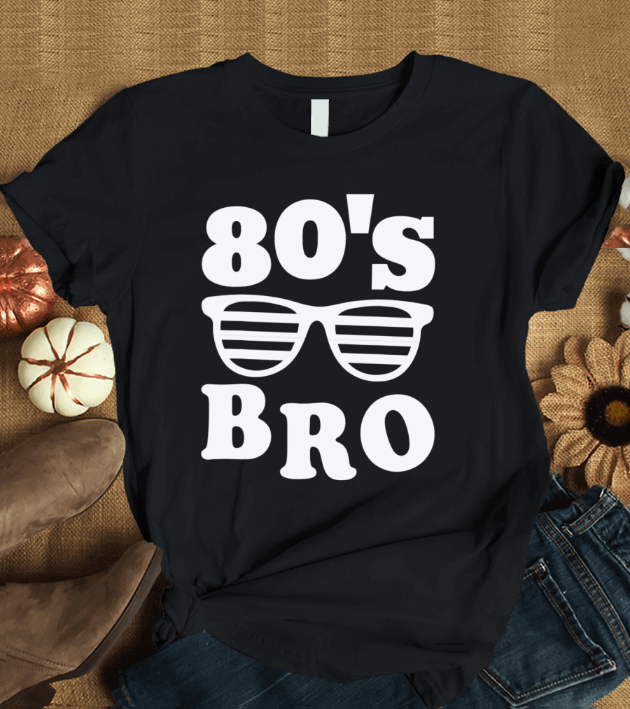 80's Bro 80's 90's Party Retro Sunglasses T-Shirt