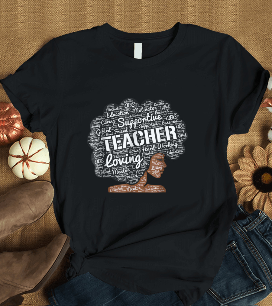 Teacher Loving Supportive Afro ABC Education Mentor Hard-Working T-Shirt