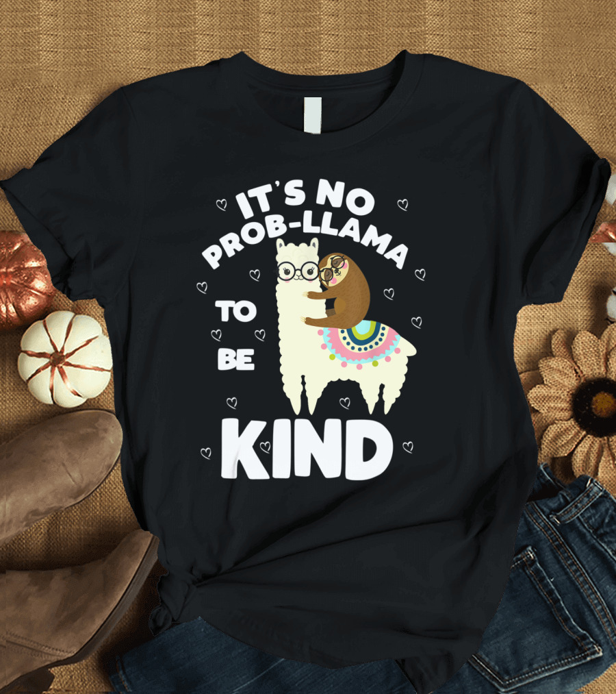 It's No Prob-Llama To Be Kind Unity Day Orange Anti Bullying T-Shirt