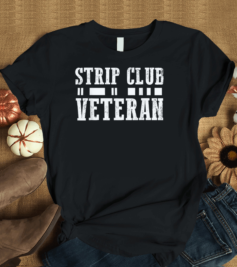 Strip Club Veteran Military-Style Bars T-Shirt