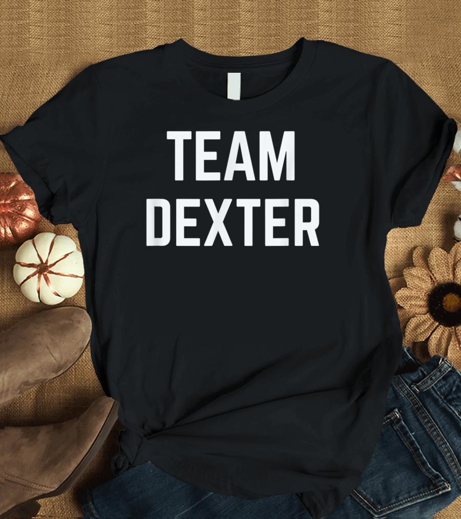 Team Dexter Friend Family Fan Club Support T-Shirt