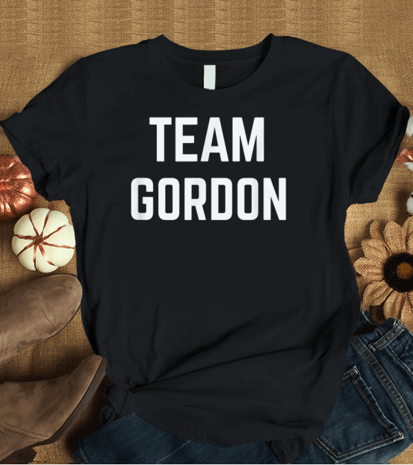 T-Shirt: Team Gordon Friend Family Fan Club Support T-Shirt Team Gordon Friend Family Fan Club Support T-Shirt