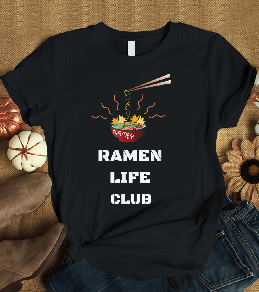 Ramen Life Club Fun Family Wear Dk Noodle Bowl Chopsticks T-Shirt
