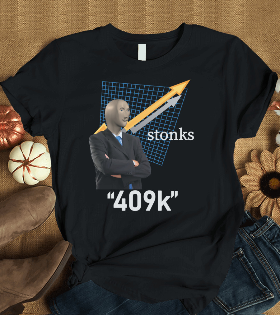 409K Stonks Meme Man with Rising Stock Arrow T-Shirt