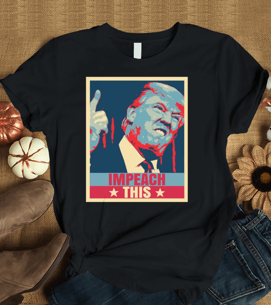 Impeach This Pro Donald Trump Republican Conservative T-Shirt