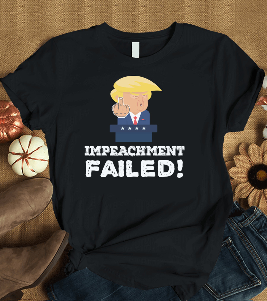 Impeachment Failed Middle Finger Funny Pro Trump Cartoon T-Shirt
