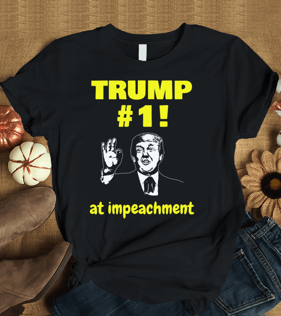 Trump #1 At Impeachment Antitrump Blue Wave T-Shirt