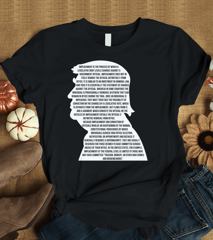 Impeachment Definition Legislative Charges Conviction Removal Process T-Shirt