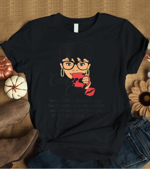 T-Shirt: Cancer Girl Knows More Than She Says Thinks More Than She Speaks Notices More Than You Realize T-Shirt Cancer Girl Knows More Than She Says Thinks More Than She Speaks Notices More Than You Realize T-Shirt