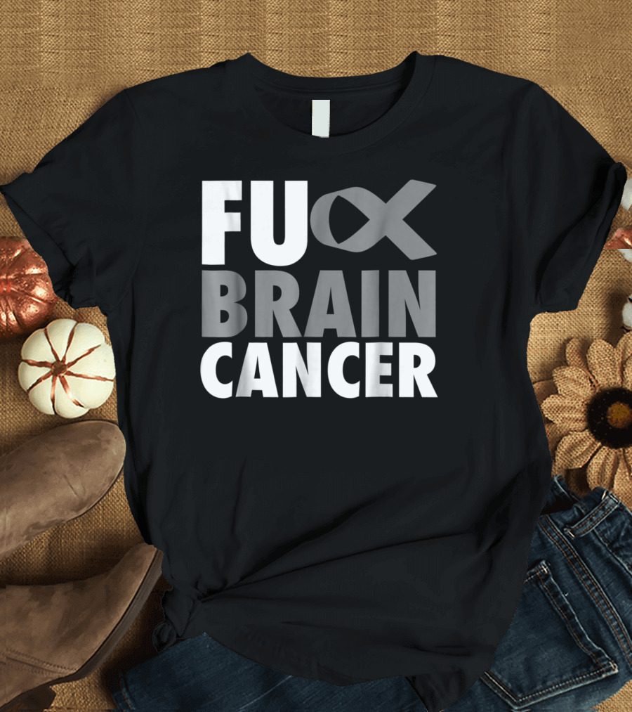 FU XK Brain Cancer Awareness Ribbon T-Shirt