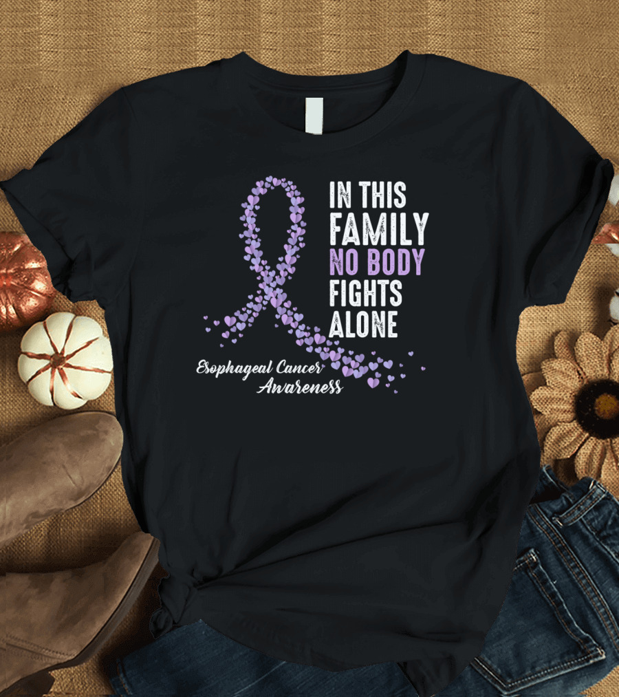 In This Family No Body Fights Alone Esophageal Cancer Awareness T-Shirt