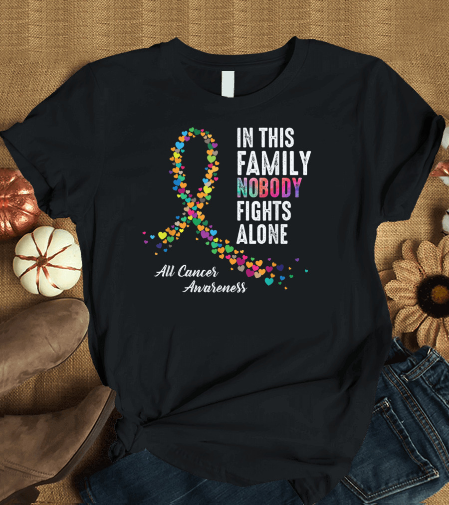 In This Family Nobody Fights Alone All Cancer Awareness T-Shirt