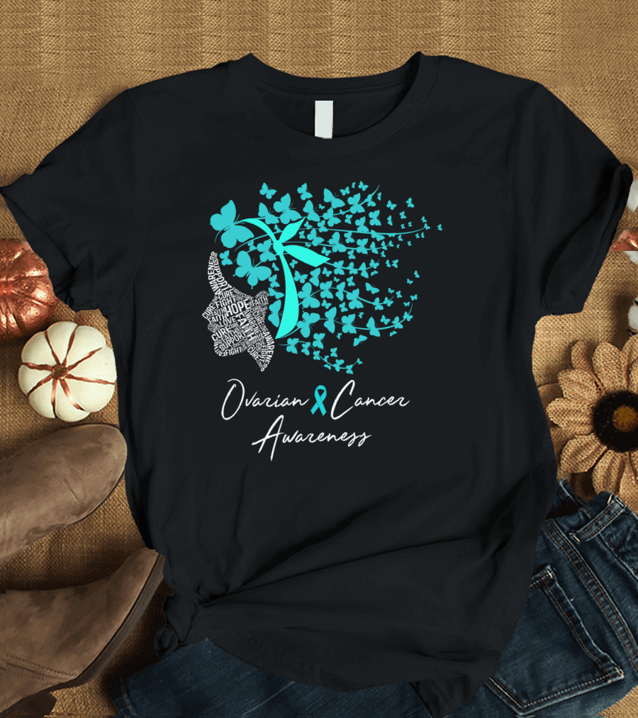 Ovarian Cancer Awareness Teal Butterflies Hope Courage Strength Believe Cure Fight T-Shirt