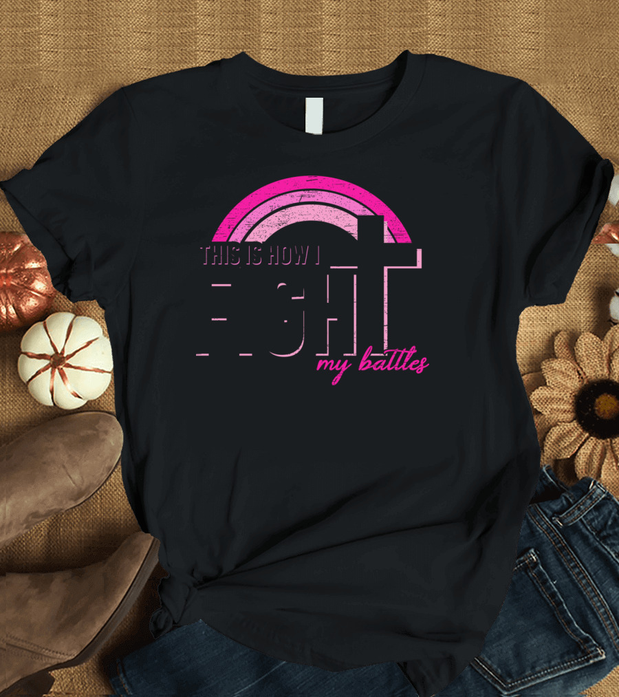 This Is How I Fight My Battles Pink Rainbow Christian Cross T-Shirt