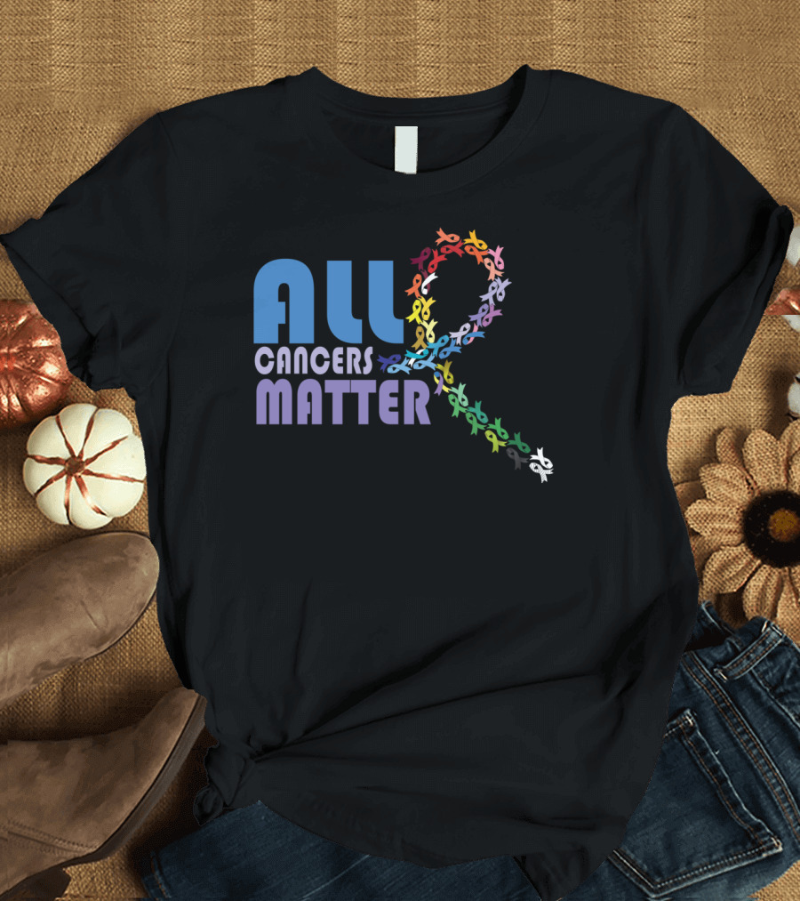 All Cancers Matter Awareness Support I World T-Shirt
