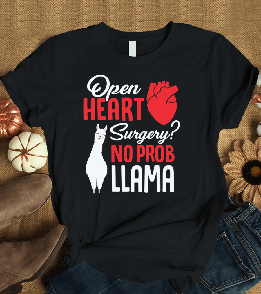 Open Heart Surgery No Prob Llama T-Shirt
