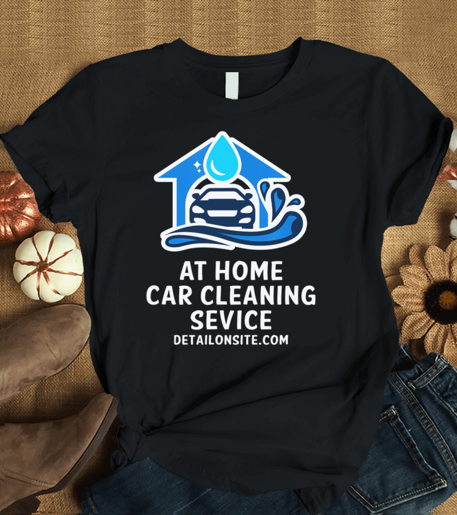 At Home Car Cleaning Service Detailonsite.Com Water Splash T-Shirt