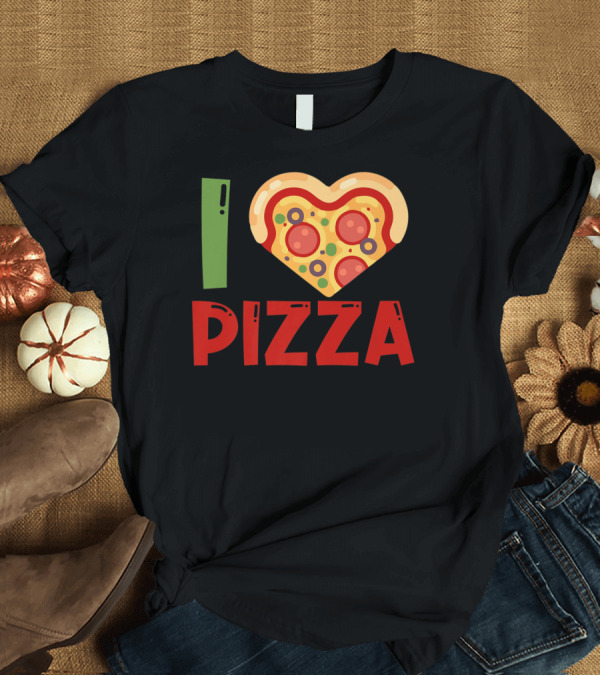T-Shirt: I Love Pizza Heart Shape Food Lover T-Shirt I Love Pizza Heart Shape Food Lover T-Shirt