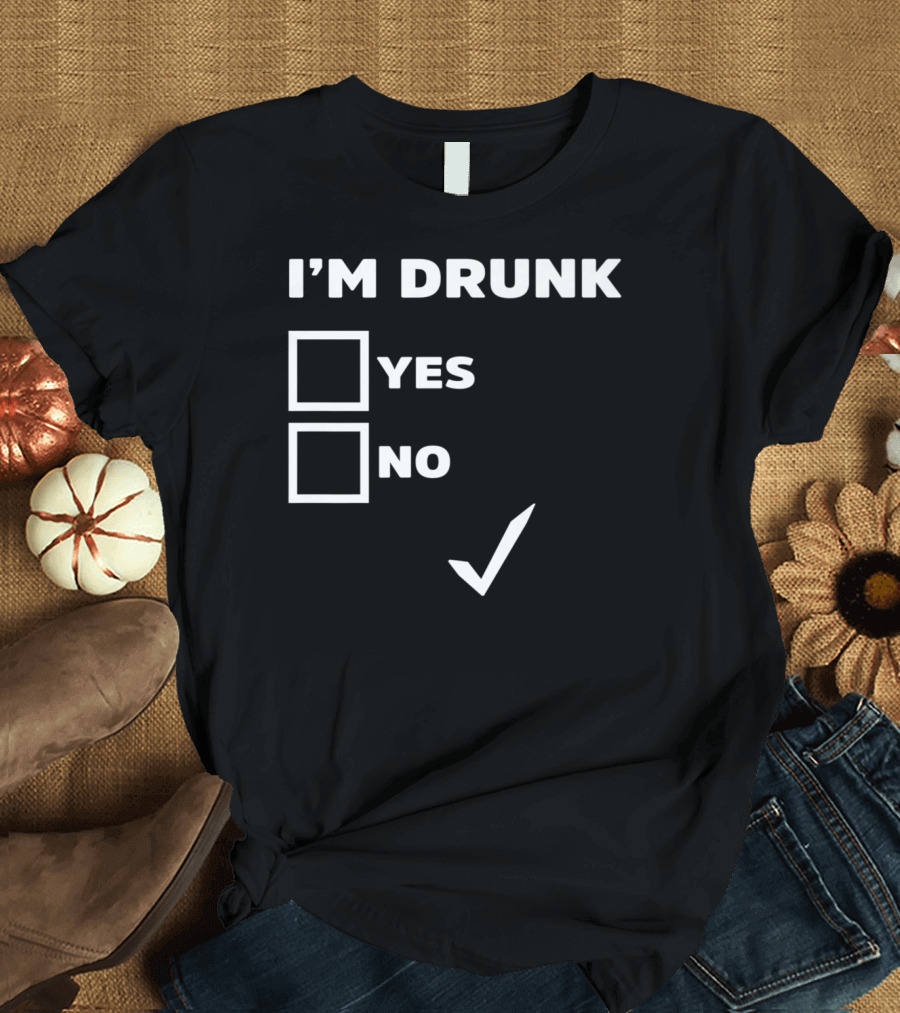 I'm Drunk Yes or No St. Patrick's Day Celebration Checklist T-Shirt